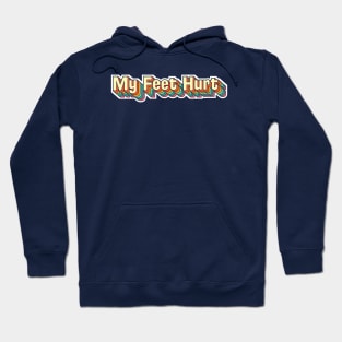 My Feet Hurt (theme park edition) Hoodie